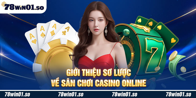 Giới thiệu sơ lược về sân chơi casino online 